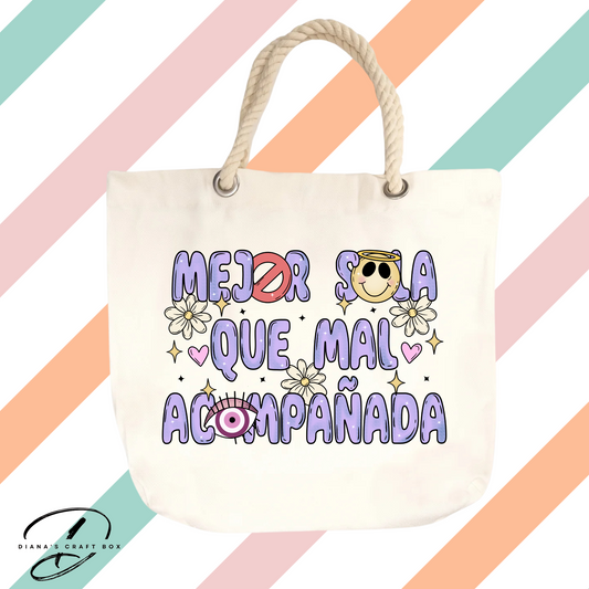 Mejor sola que mal acompañada rope tote bag