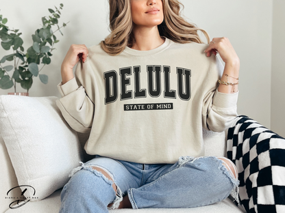 Delulu state of mind sweatshirt