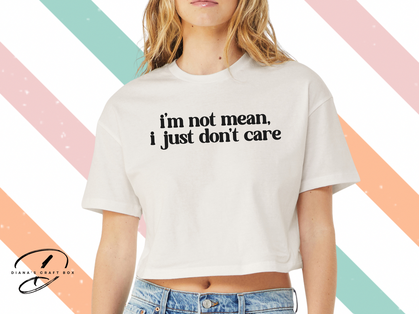 I'm not mean. I just don't care crop top