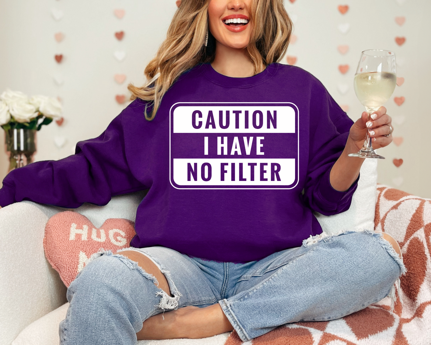 Caution I have no filter sweatshirt