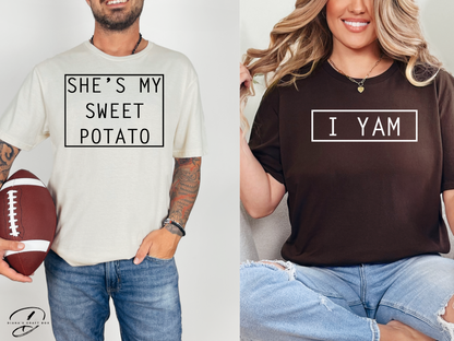 She's my sweet potato, I yam Couple T-shirts