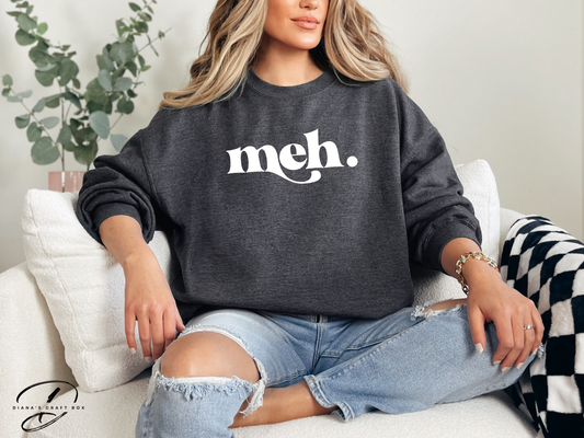 Meh. Sweatshirt