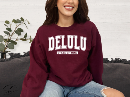 Delulu state of mind sweatshirt