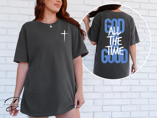 God is good all the time T-shirt