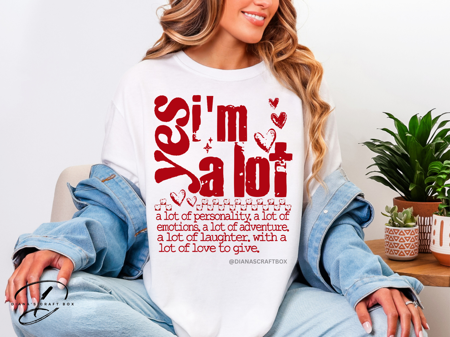 Yes, Im a lot T-shirt