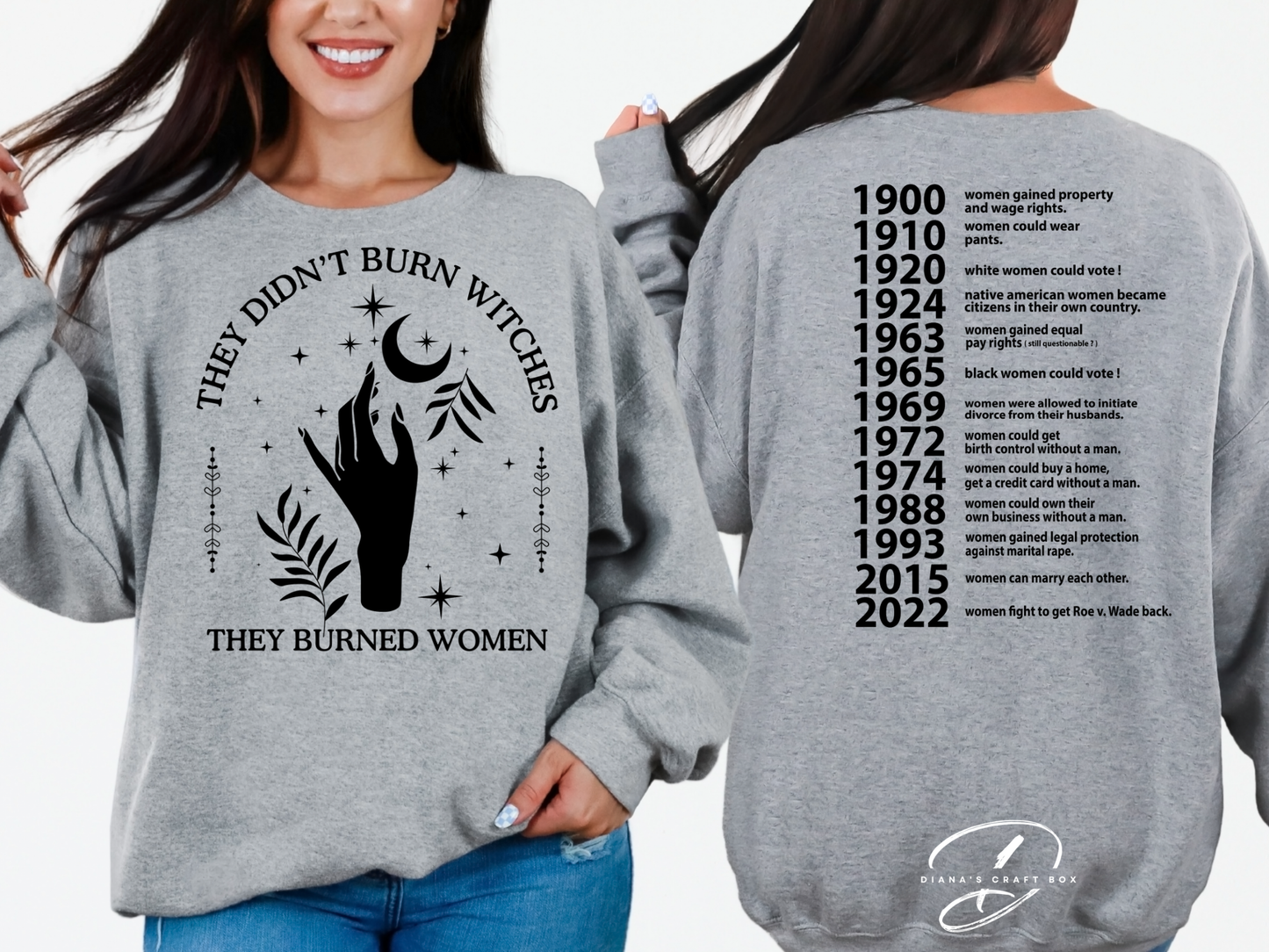 They didn't burn witches they burned women Sweatshirt (1 hand)