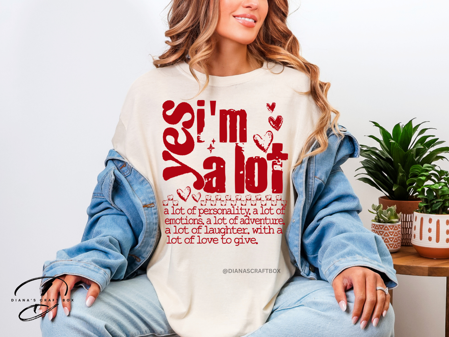 Yes, Im a lot T-shirt