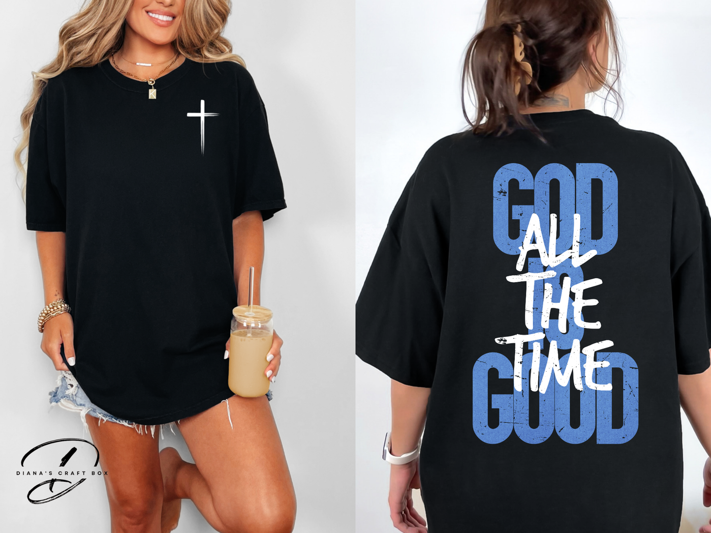 God is good all the time T-shirt