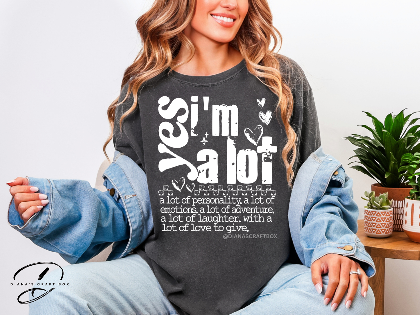 Yes, Im a lot T-shirt