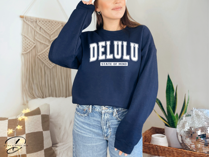 Delulu state of mind sweatshirt