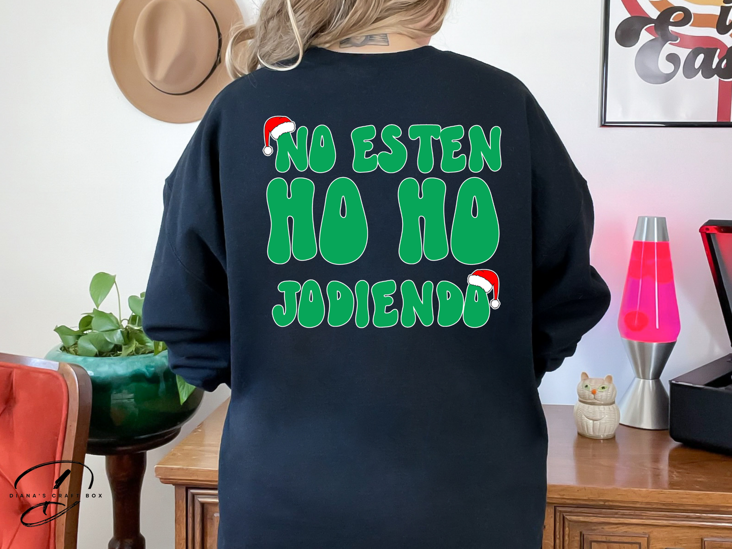 No esten HO HO Jodiendo Sweatshirt