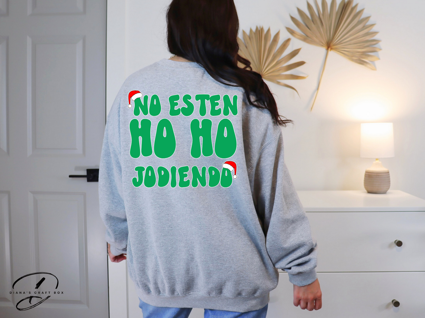 No esten HO HO Jodiendo Sweatshirt