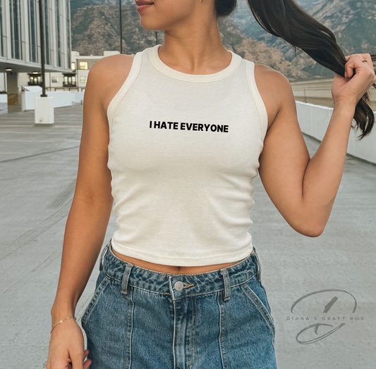 I hate everyone tank top