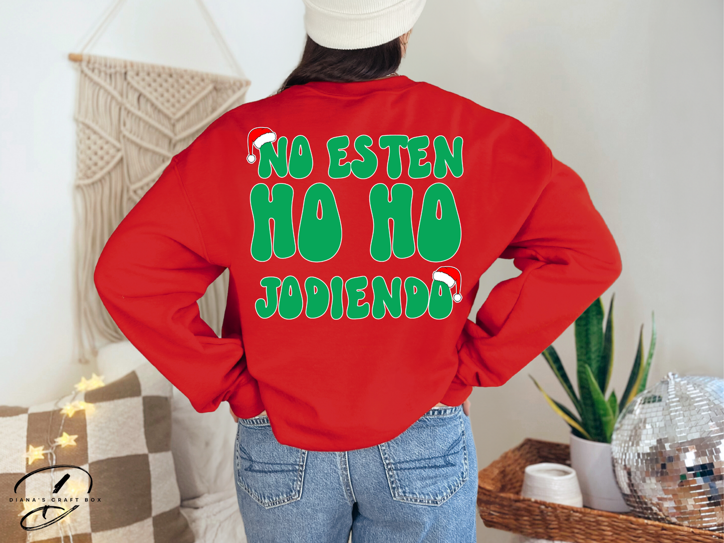 No esten HO HO Jodiendo Sweatshirt