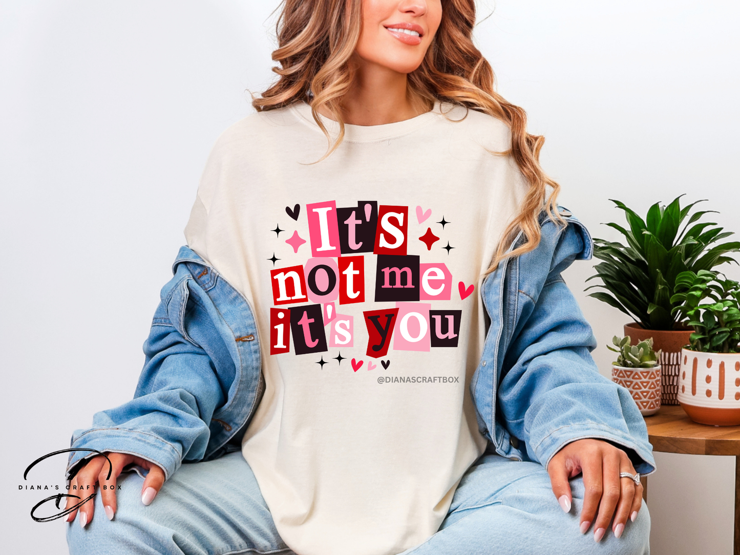 it's not ME its YOU t-shirt