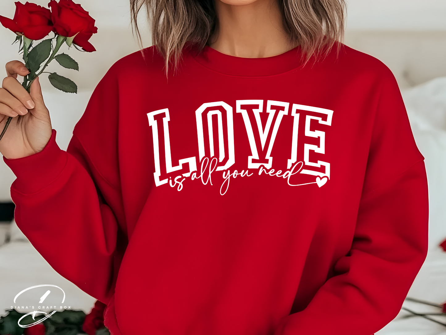 Love is all you need Sweatshirt