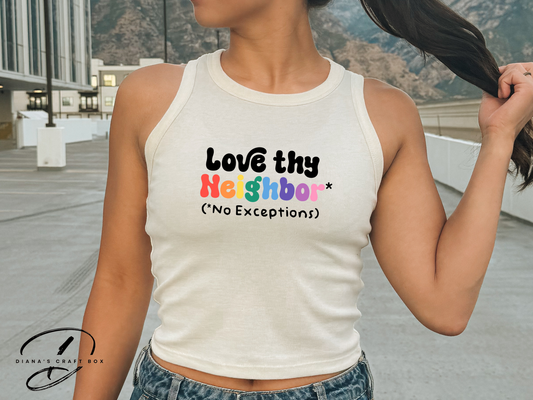 Love thy neighbor Baby Tee