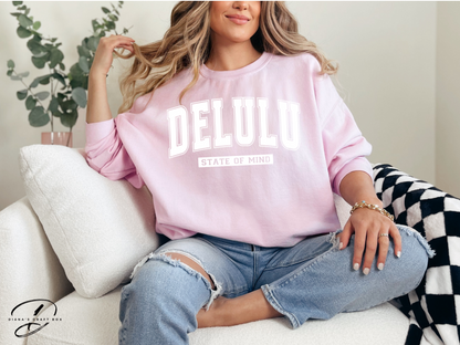 Delulu state of mind sweatshirt