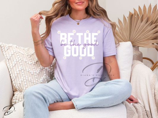 Be the Good T-shirt