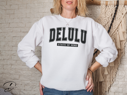 Delulu state of mind sweatshirt