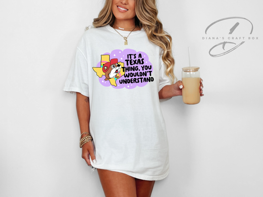 It's a Texas things you wouldn't understand T-shirt