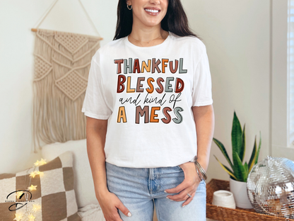 Thankful blessed and kind of a mess T-Shirt